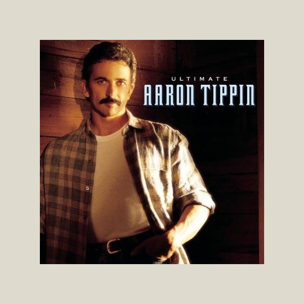 Aaron Tippin -  Ultimate Aaron Tippin