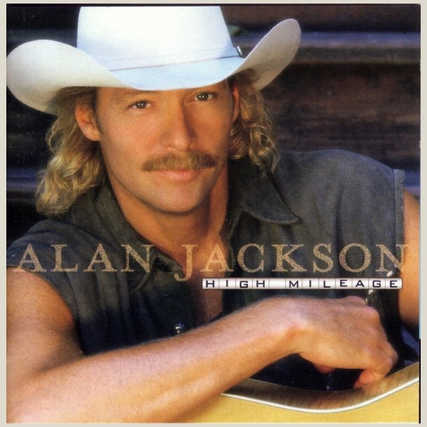 Alan Jackson - High Mileage