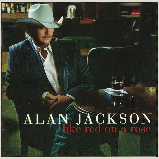 Alan Jackson - Like Red on a Rose 