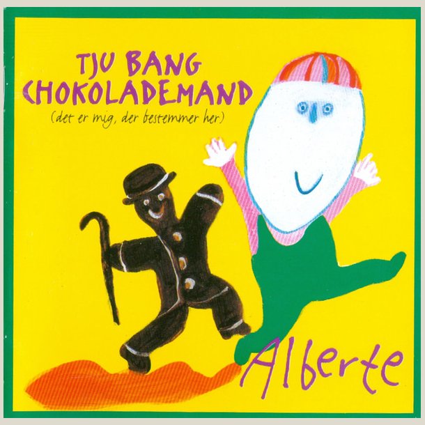 Alberte - Tju Bang Chokolademand (Det Er Mig, Der Bestemmer Her)