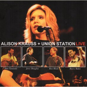 Alison Krauss - Alison Krauss & Union Station - Live 