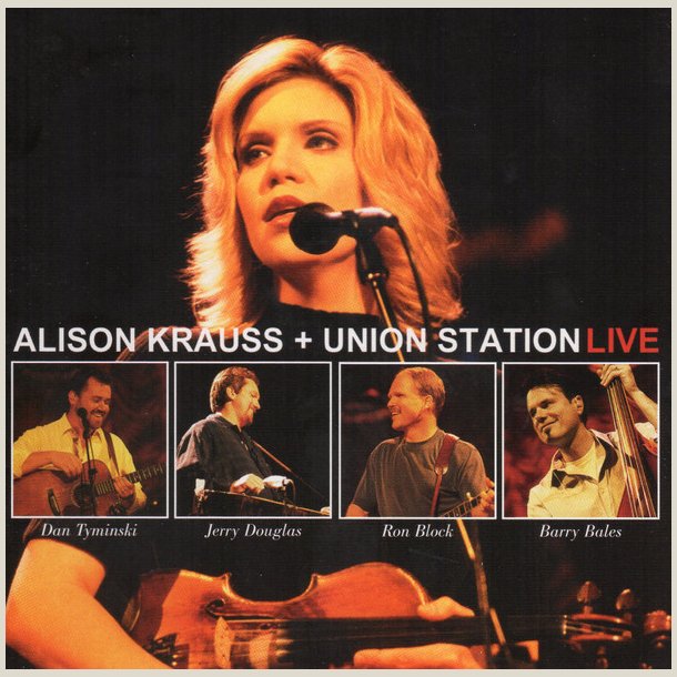 Alison Krauss - Alison Krauss &amp; Union Station - Live 
