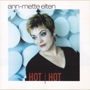 Ann-Mette Elten - Hot Hot