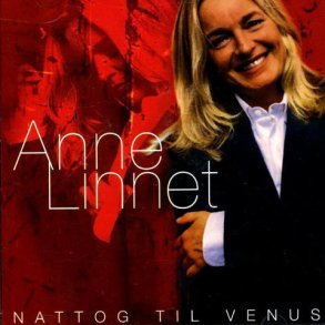 Anne Linnet � Nattog Til Venus - De Bedste Sange Vol. 1