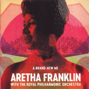 Aretha Franklin - Brand New Me: Aretha Franklin With Royal