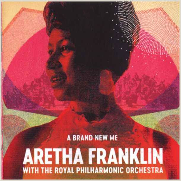 Aretha Franklin - Brand New Me: Aretha Franklin With Royal
