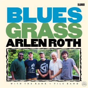 Arlen Roth & The Rank & File Band - Blues Grass