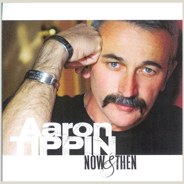 Aaron Tippin - Now and Then 