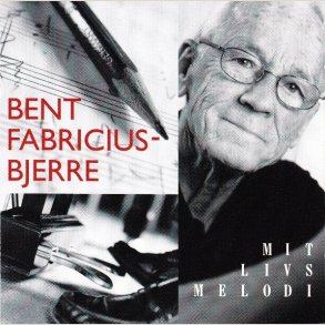 Bent Fabricius-Bjerre � Mit Livs Melodi