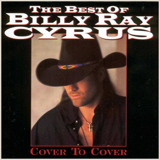 Billy Ray Cyrus - Best of Billy Ray Cyrus: Cover To Cover 