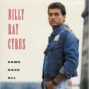 Billy Ray Cyrus - Some Gave All 