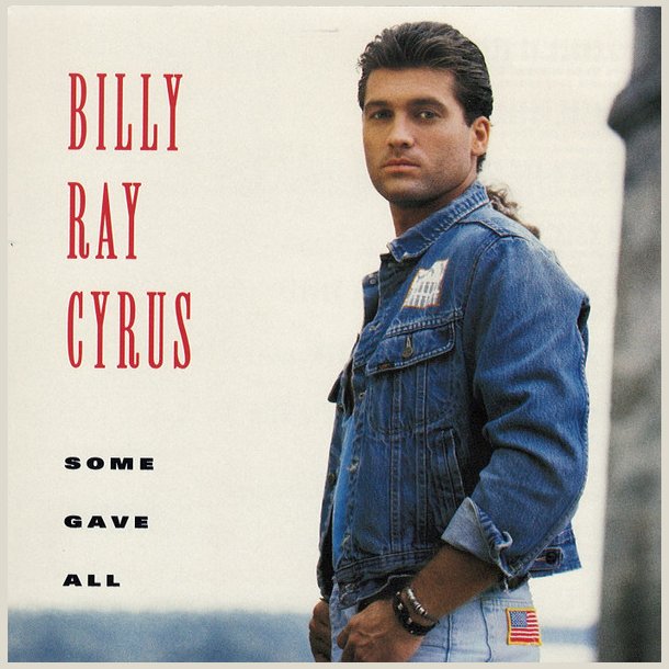 Billy Ray Cyrus - Some Gave All 