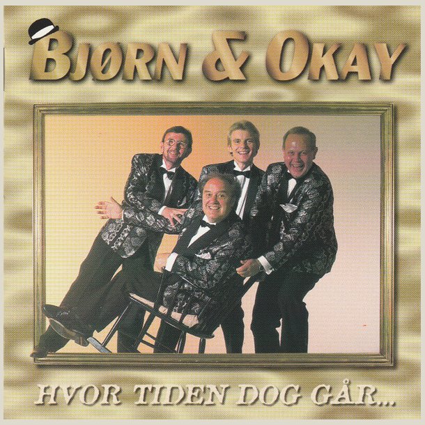 Bj�rn &amp; Okay � Hvor Tiden Dog G�r...