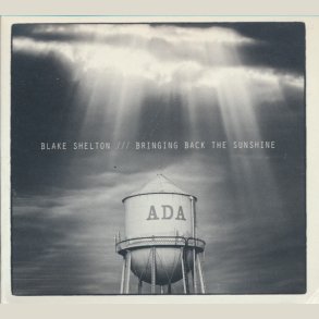 Blake Shelton - Bringing Back the Sunshine