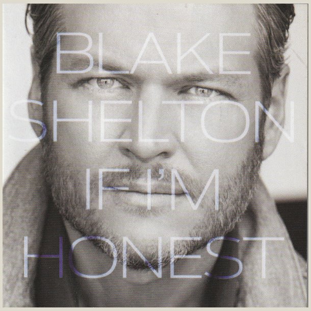 Blake Shelton - If I'm Honest
