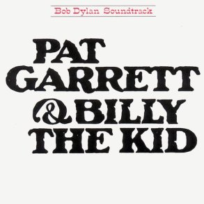 Bob Dylan - Pat Garrett & Billy the Kid [SOUNDTRACK] 