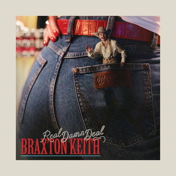 Braxton Keith - Real Damn Deal