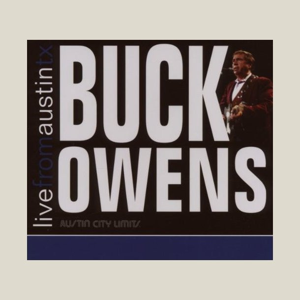 Buck Owens - Live from Austin, TX