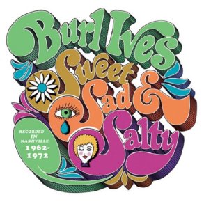 Burl Ives - Sweet Sad & Salty