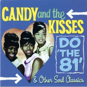 Candy and the Kisses  - Do the 81 & Other Soul 