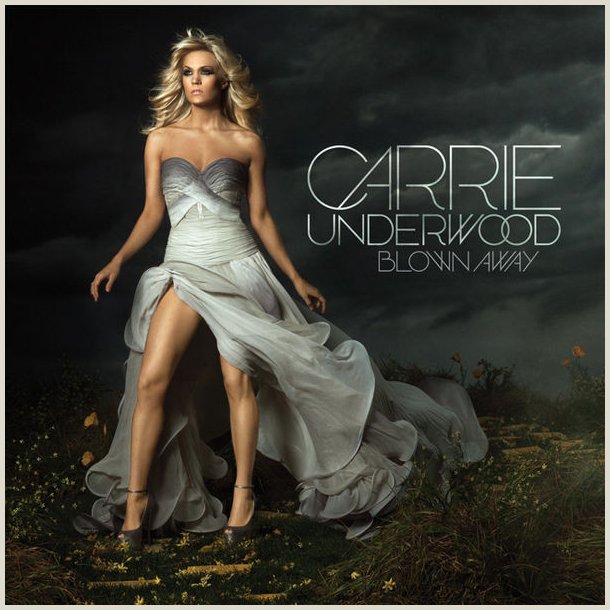 Carrie Underwood - Blown Away