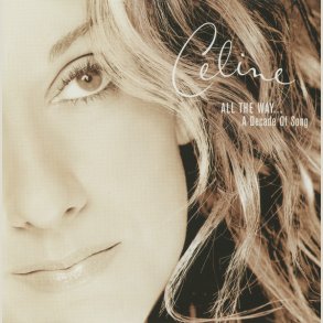 Celine Dion - All The Way  A Decade Of Songs