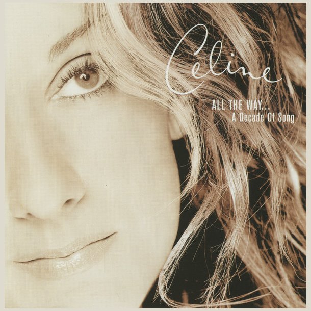 Celine Dion - All The Way  A Decade Of Songs