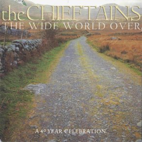 Chieftains - Wide World Over: A 40 Year Celebration 