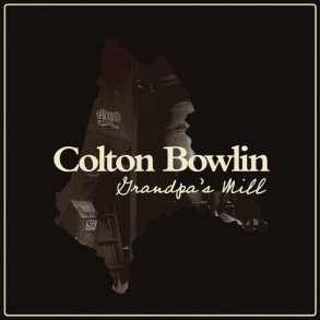 Colton Bowlin -  Grandpa's Mill