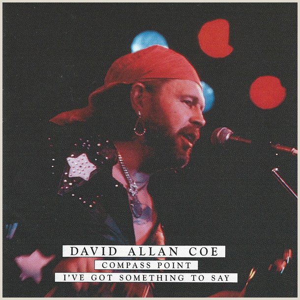 David Allan Coe - Compass Point / I've Got Something to Say 
