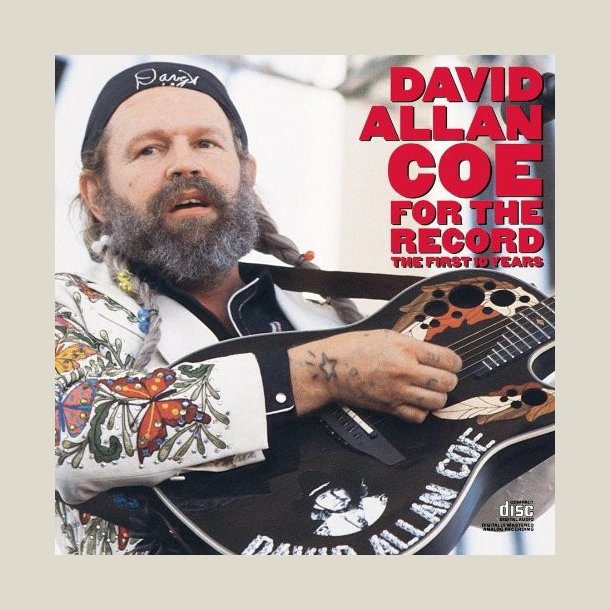 David Allan Coe - For the Record: The First 10 Years 