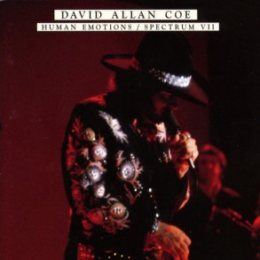 David Allan Coe - Human Emotions/Spectrum VII 