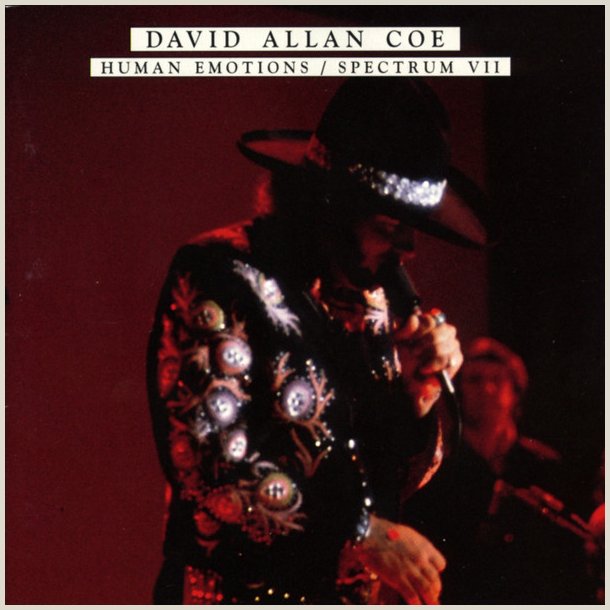 David Allan Coe - Human Emotions/Spectrum VII 