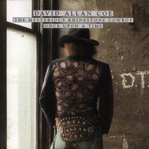 David Allan Coe - The Mysterious Rhinestone Cowboy/Once Upon A Time 
