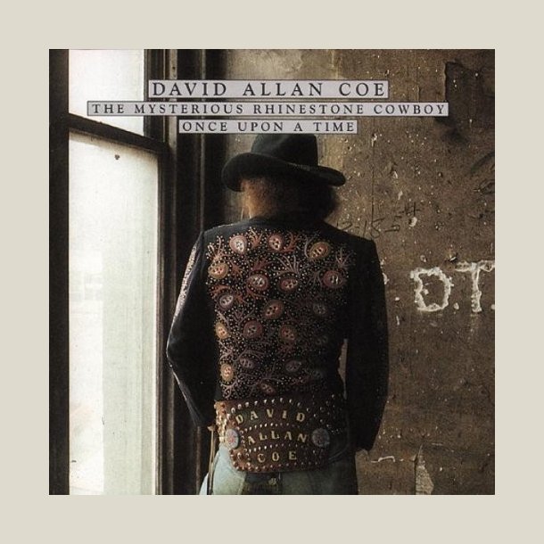 David Allan Coe - The Mysterious Rhinestone Cowboy/Once Upon A Time 