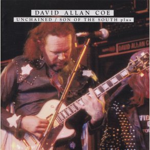 David Allan Coe - Unchained / Son of the South (Plus)