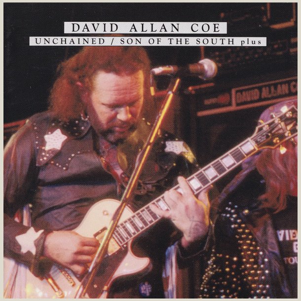David Allan Coe - Unchained / Son of the South (Plus)