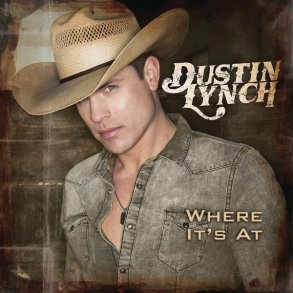 Dustin Lynch - Where It's at