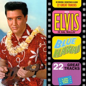 Elvis Presley - Blue Hawaii [Expanded]