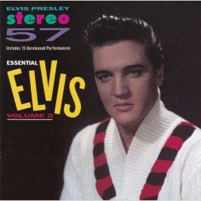 Elvis Presley - Stereo 57 - Essential Elvis Volume 2