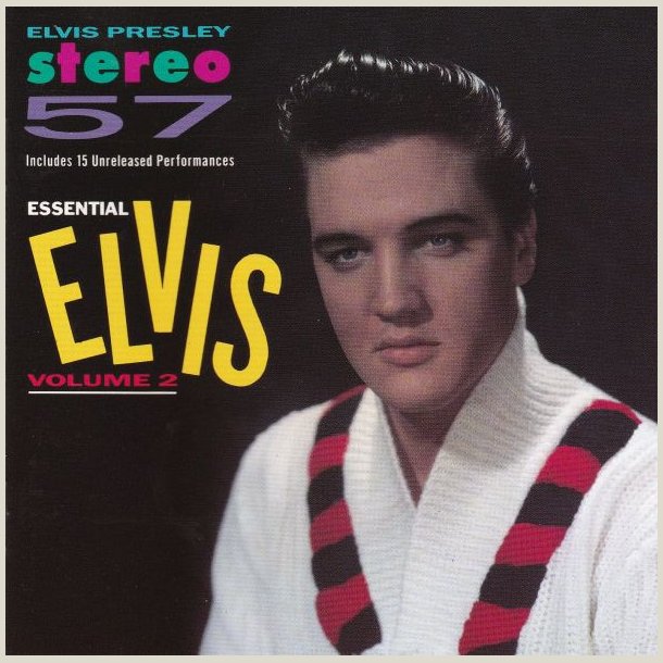 Elvis Presley - Stereo 57 - Essential Elvis Volume 2