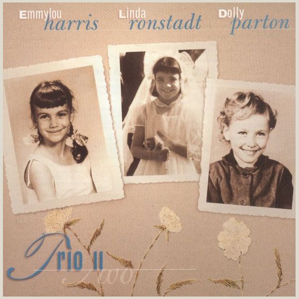 Emmylou Harris - Linda Ronstadt - Dolly Parton - Trio II (Two) 