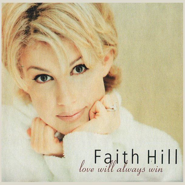 Faith Hill - Love Will Always Win