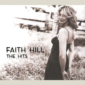 Faith Hill - The Hits 