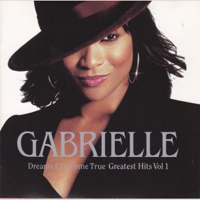 Gabrielle � Dreams Can Come True - Greatest Hits Vol 1