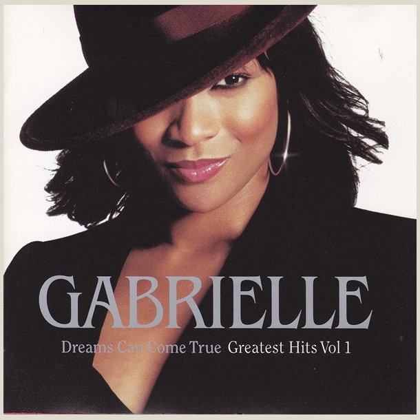 Gabrielle � Dreams Can Come True - Greatest Hits Vol 1