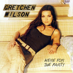 Gretchen Wilson - Here for the Party 