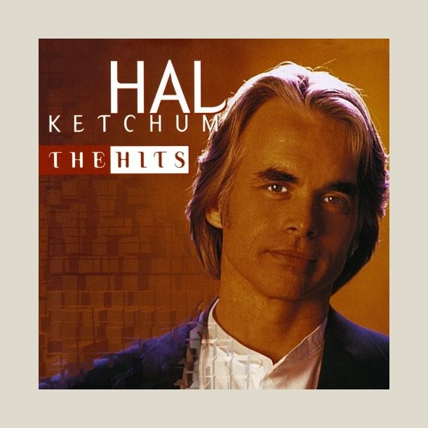 Hal Ketchum - The Hits 
