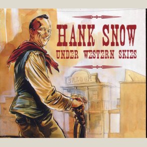 Hank Snow - Snow Under Western Skies