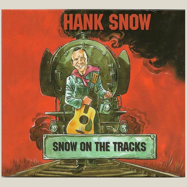 Hank Snow - Snow on the Tracks